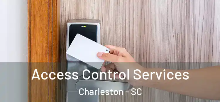Access Control Services Charleston - SC