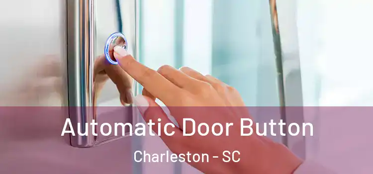  Automatic Door Button Charleston - SC