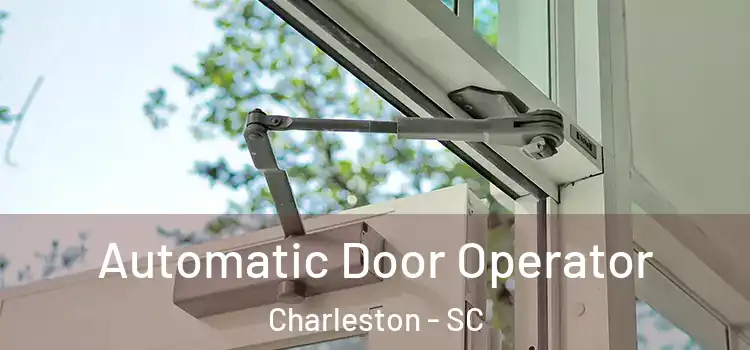  Automatic Door Operator Charleston - SC