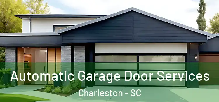  Automatic Garage Door Services Charleston - SC