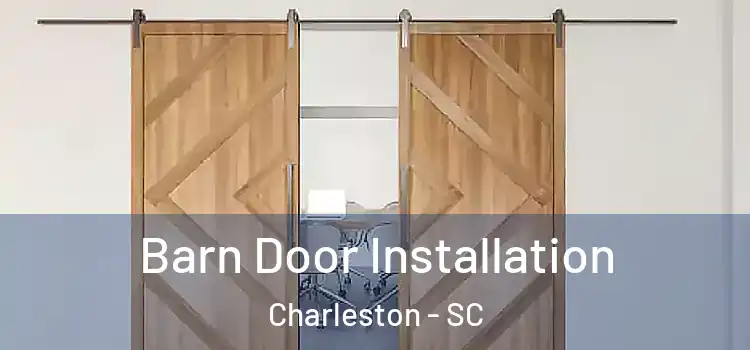  Barn Door Installation Charleston - SC