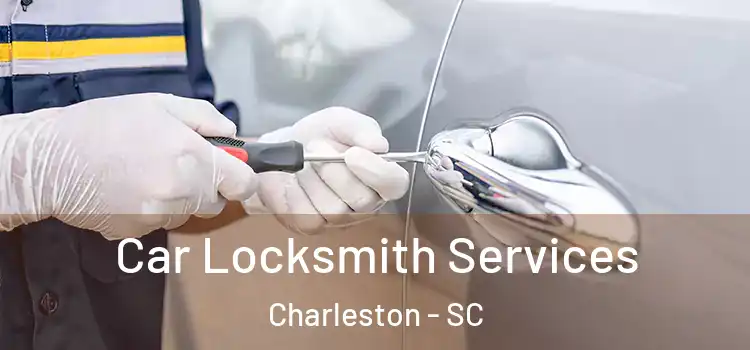  Car Locksmith Services Charleston - SC