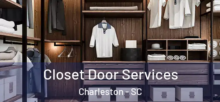  Closet Door Services Charleston - SC