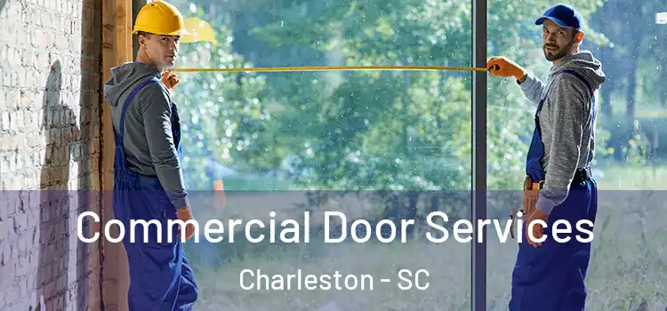  Commercial Door Services Charleston - SC