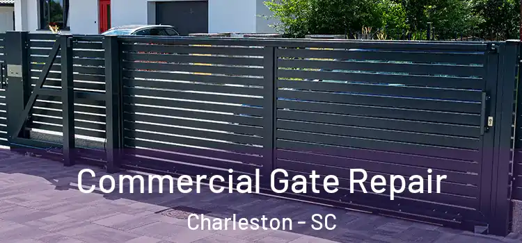 Commercial Gate Repair Charleston - SC