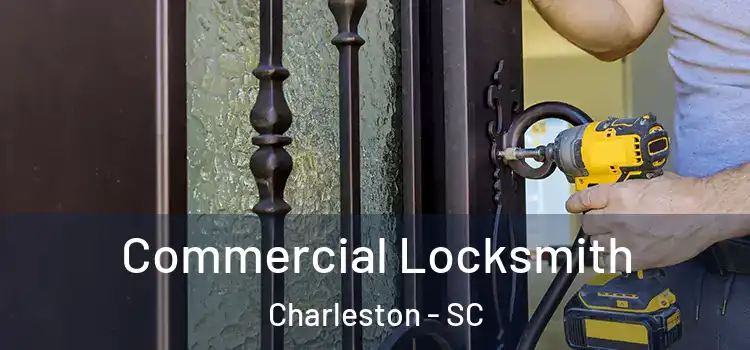  Commercial Locksmith Charleston - SC