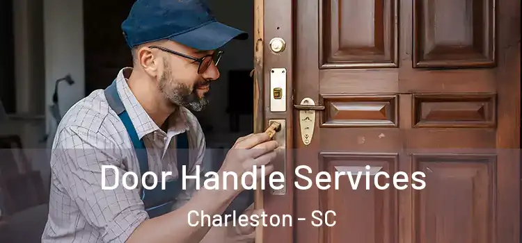  Door Handle Services Charleston - SC