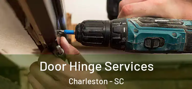  Door Hinge Services Charleston - SC