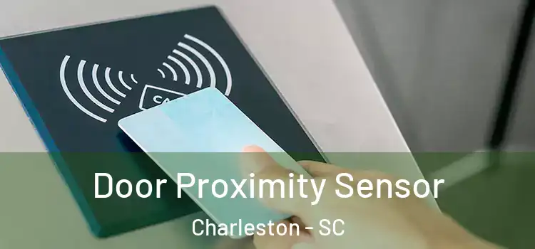 Door Proximity Sensor Charleston - SC