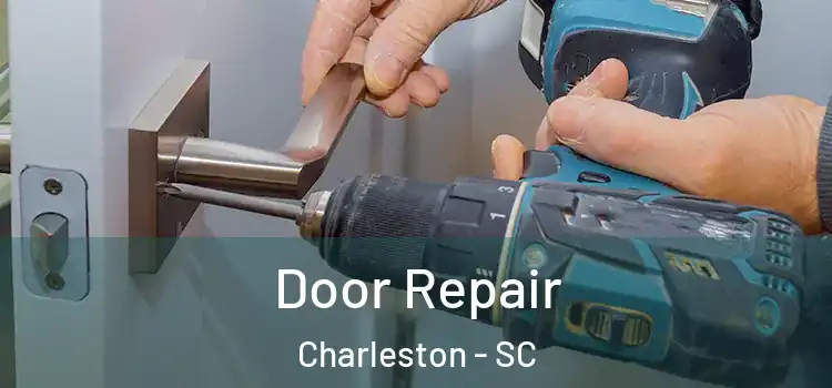  Door Repair Charleston - SC