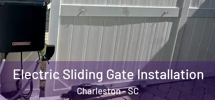  Electric Sliding Gate Installation Charleston - SC