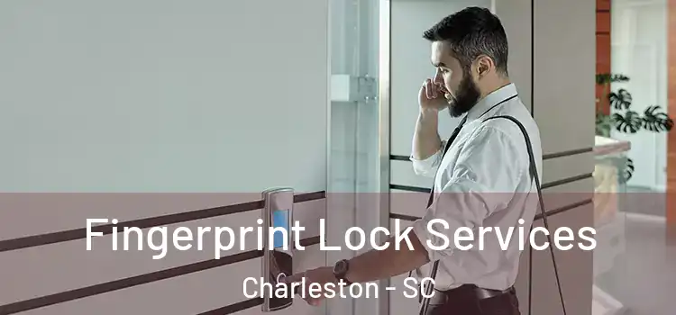  Fingerprint Lock Services Charleston - SC