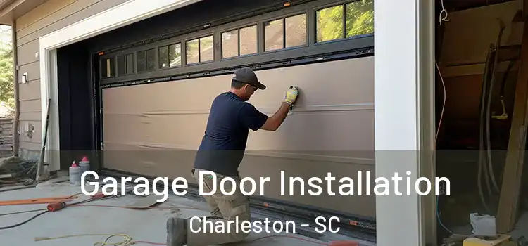  Garage Door Installation Charleston - SC