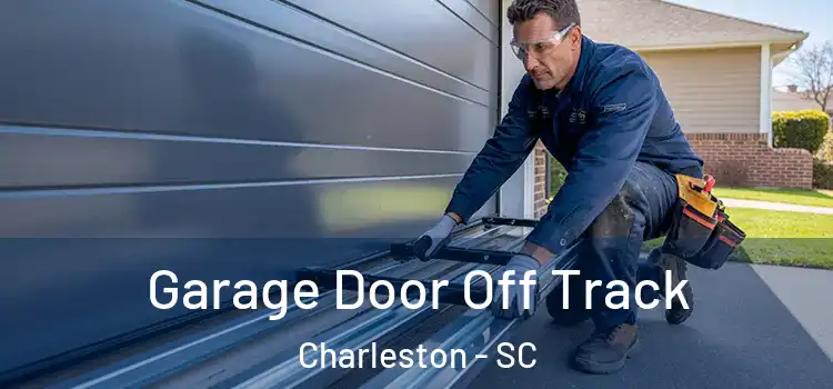  Garage Door Off Track Charleston - SC