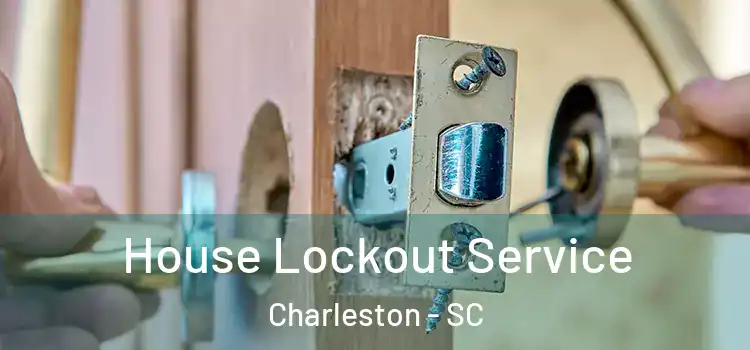  House Lockout Service Charleston - SC
