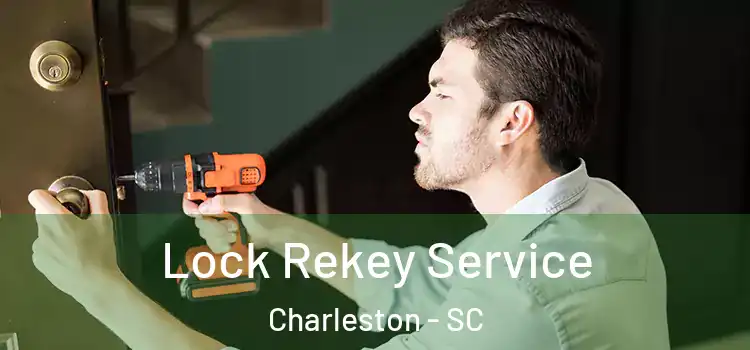  Lock Rekey Service Charleston - SC