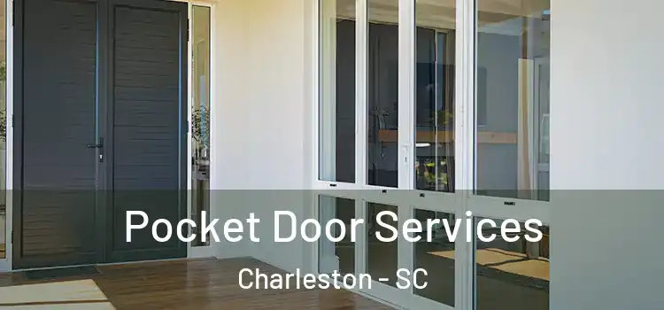  Pocket Door Services Charleston - SC