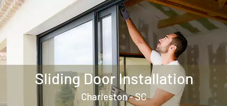  Sliding Door Installation Charleston - SC