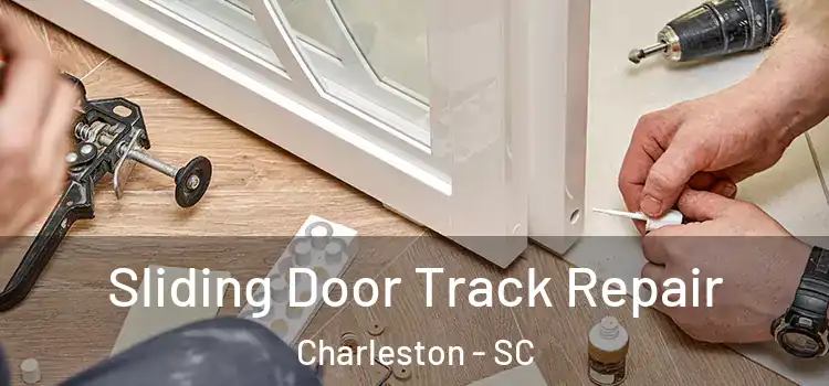  Sliding Door Track Repair Charleston - SC